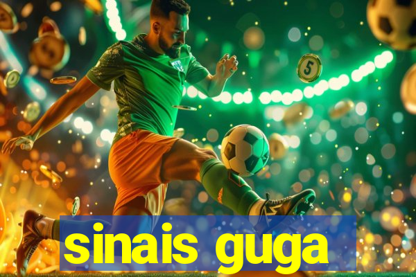 sinais guga
